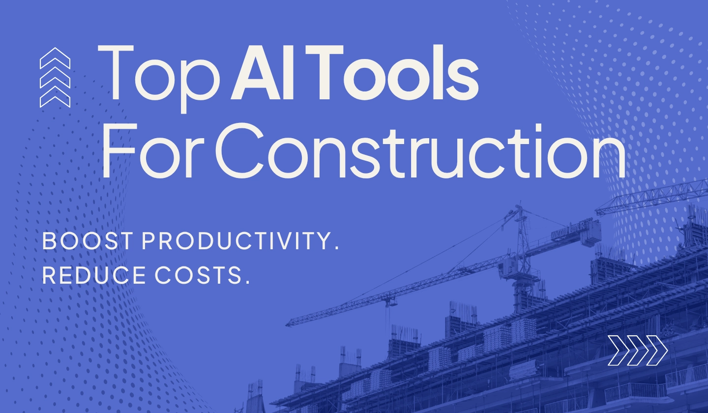 Best AI Tools for Construction Industry: Boosting Productivity and Cutting Costs