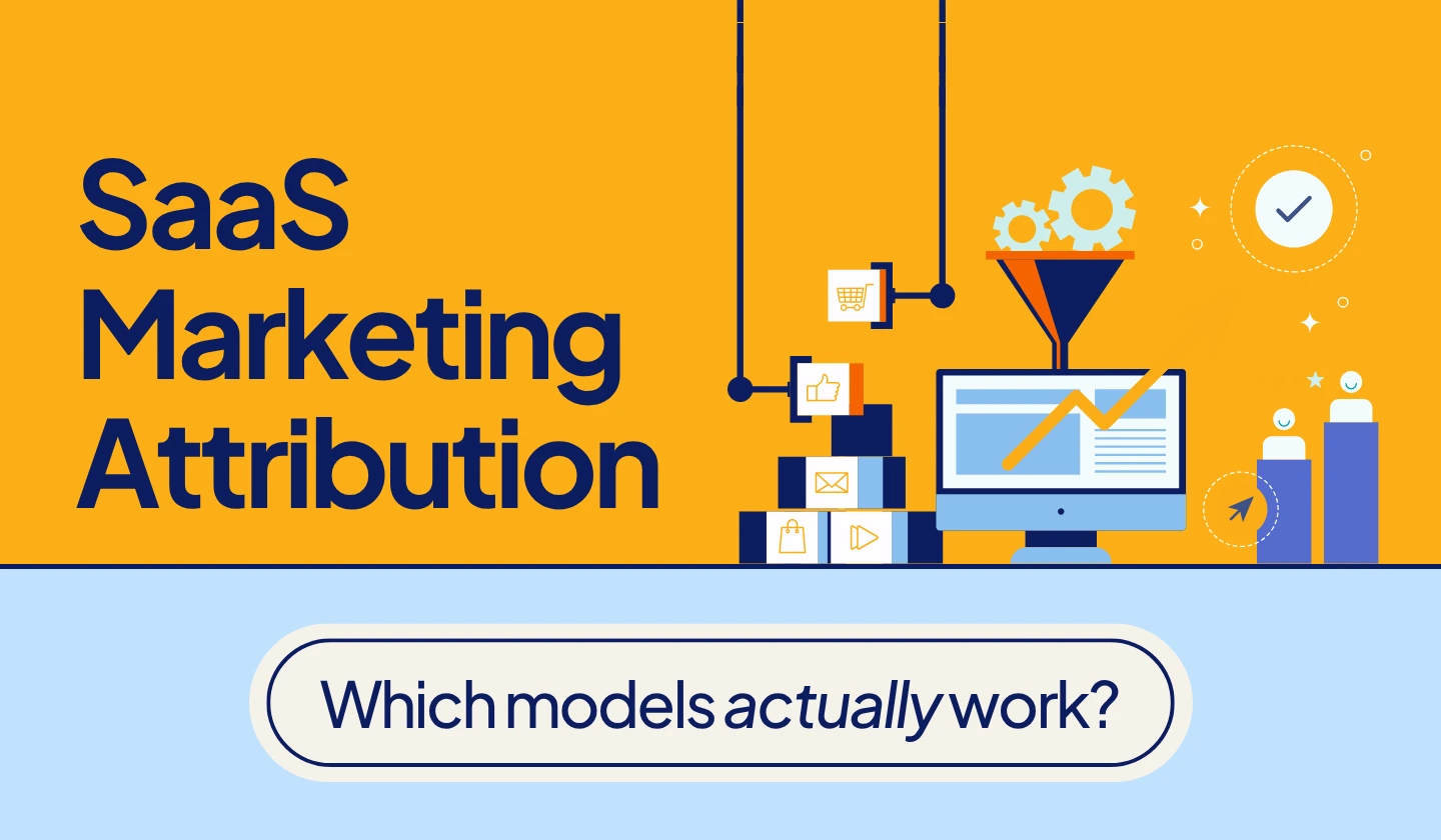 SaaS Marketing Attribution: Which Models Actually Work?