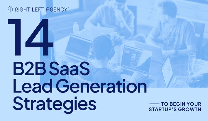 14 B2B SaaS Lead Generation Strategies to Begin Your Startup’s Growth