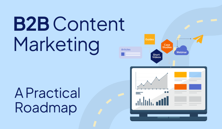 B2B Content Marketing A Practical Roadmap to Sustainable Success