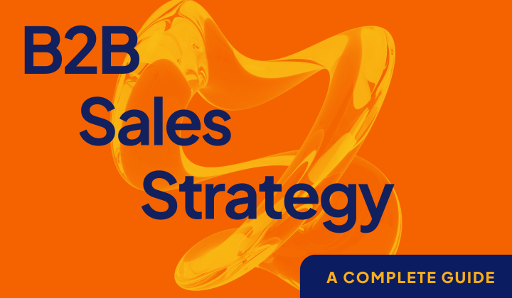 B2B Sales Strategy Subtitle: A Complete Guide] Alt text: B2B Sales Strategy