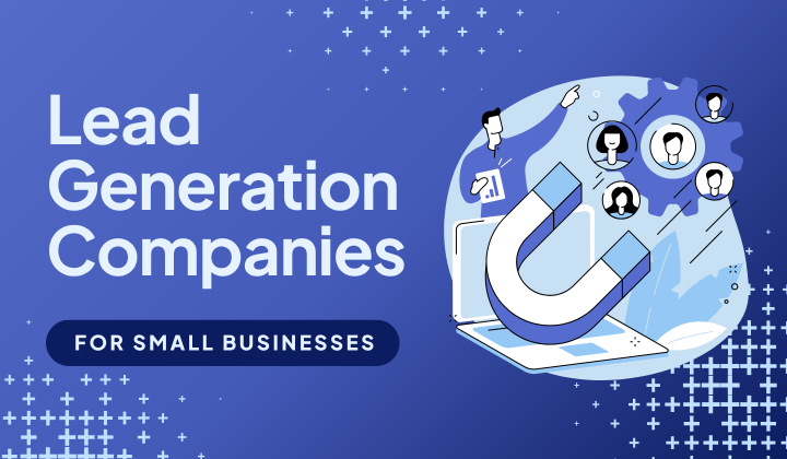 Lead Generation Companies for Small Businesses
