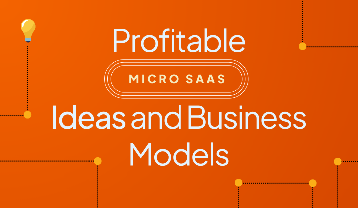 Profitable Micro SaaS Ideas and Business Models