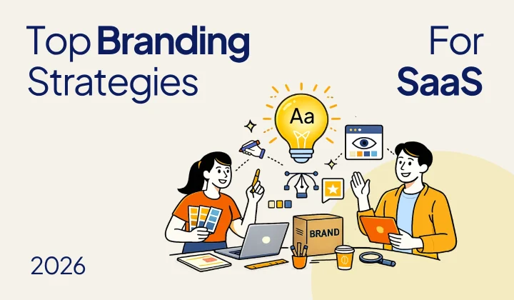 10 Branding Strategies for SaaS Companies to Build a Strong Brand
